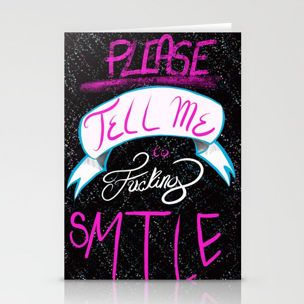 Tell Me To Fucking Smile Stationery Cards
