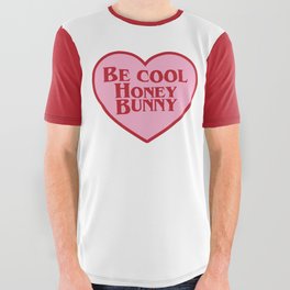 Be Cool Honey Bunny, Funny Saying All Over Graphic Tee