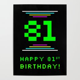 [ Thumbnail: 81st Birthday - Nerdy Geeky Pixelated 8-Bit Computing Graphics Inspired Look Poster ]