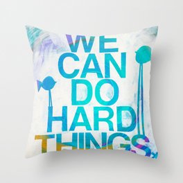 We Can Do Hard Things Throw Pillow | Acrylic, Typography, Painting 