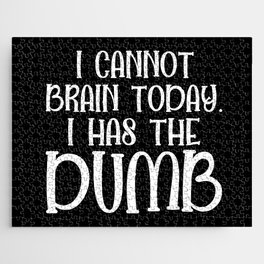I Cannot Brain Today Funny Sarcastic Jigsaw Puzzle