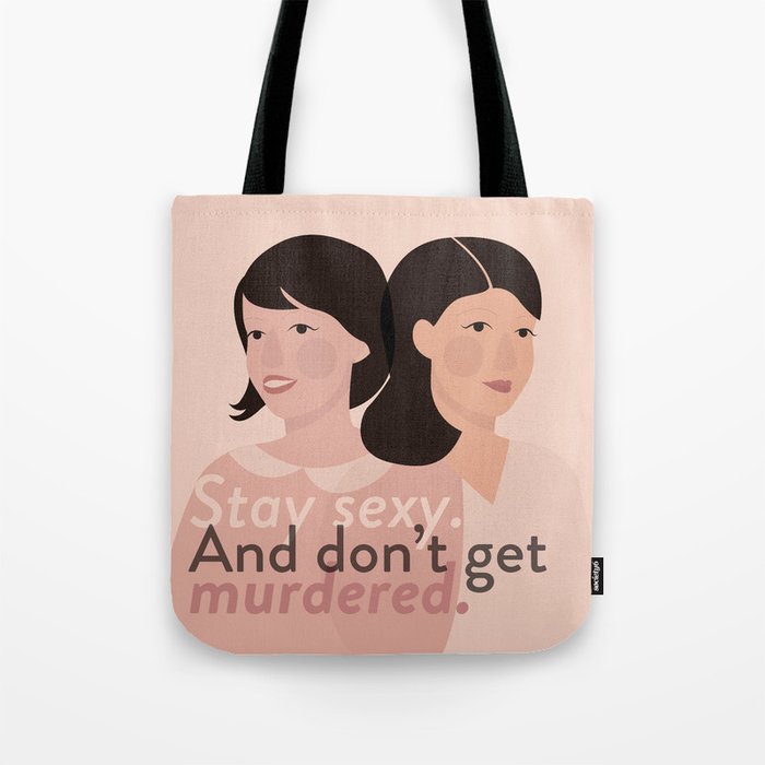 Stay Sexy and Don't Get Murdered Tote Tote Bag