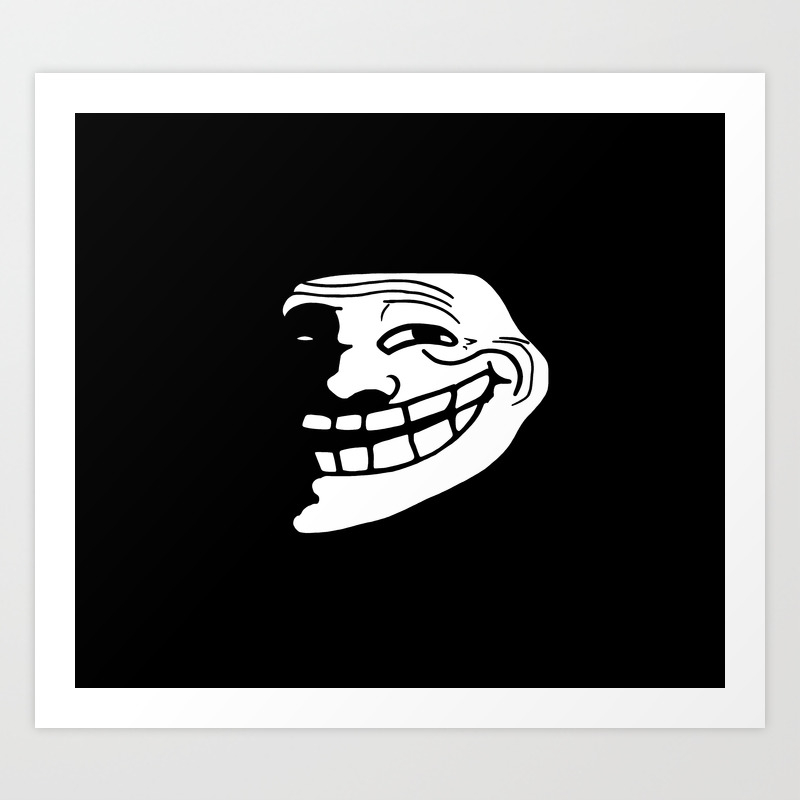 Meme Trollface Coolface Problem Art Print By Gin3art Society6