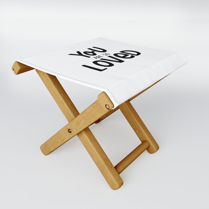 you are loved Folding Stool