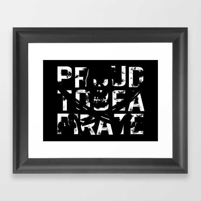Proud to be a Pirate Framed Art Print