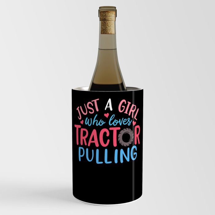 Just A Girl Who Loves Tractor Pulling Wine Chiller