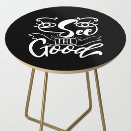 See The Good Inspirational Lettering Quote Side Table