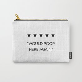 5 Star "Would Poop Here Again" Carry-All Pouch