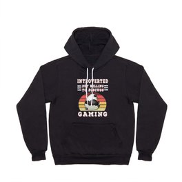 Introverted but willing discuss gaming Hoody