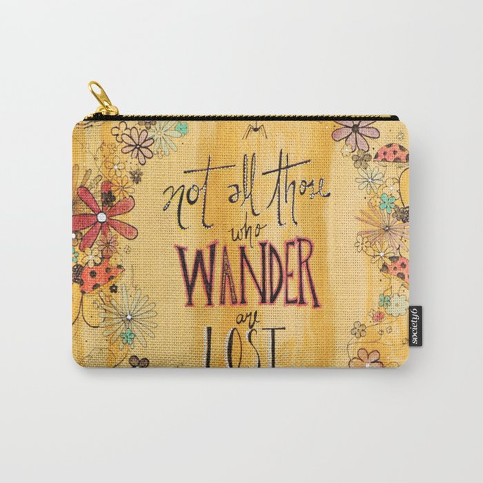 Not all those who wander are lost Carry-All Pouch