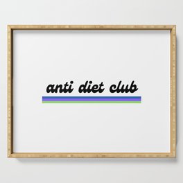 anti diet club Serving Tray