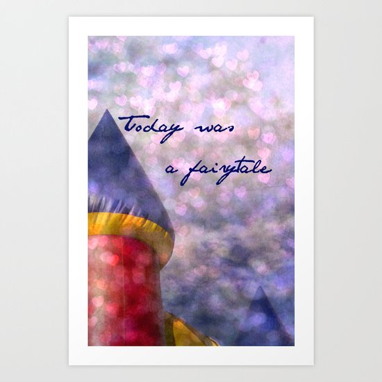 Today Was A Fairytale Art Print
