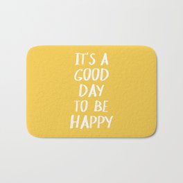 It's a Good Day to Be Happy - Yellow Bath Mat
