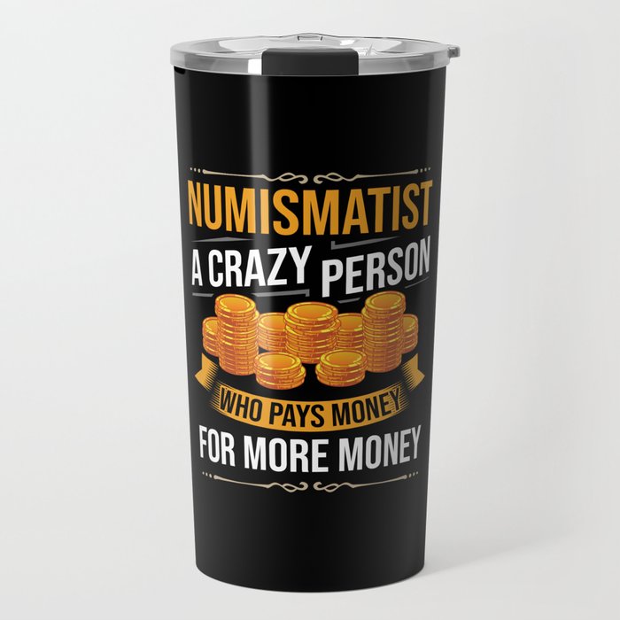 Numismatic Coin Collector Beginner Pennies Money Travel Mug