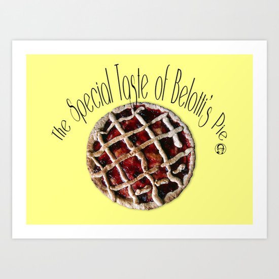 The special taste of Belotti's pie Art Print