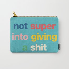 Not super into giving a shit Carry-All Pouch