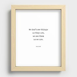 Anais Nin Quote - We see things as we are - Typewriter Print - Literature Recessed Framed Print