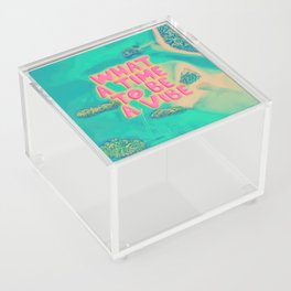 What a time to be a Vibe Acrylic Box