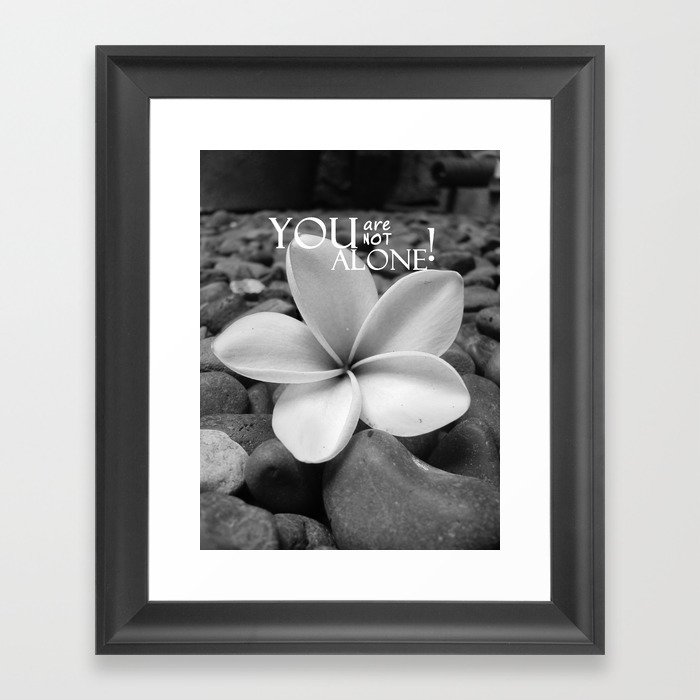 You are not alone Framed Art Print