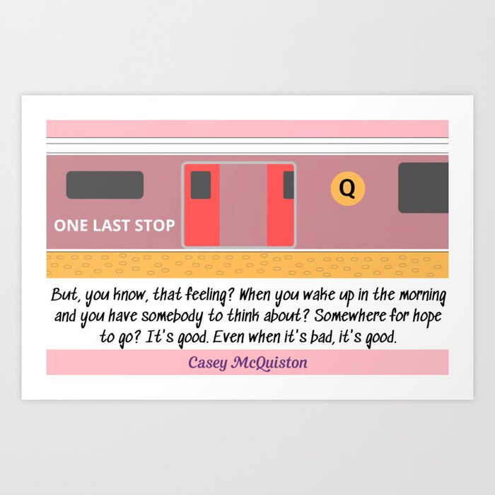 One Last Stop by Casey McQuiston quote Art Print