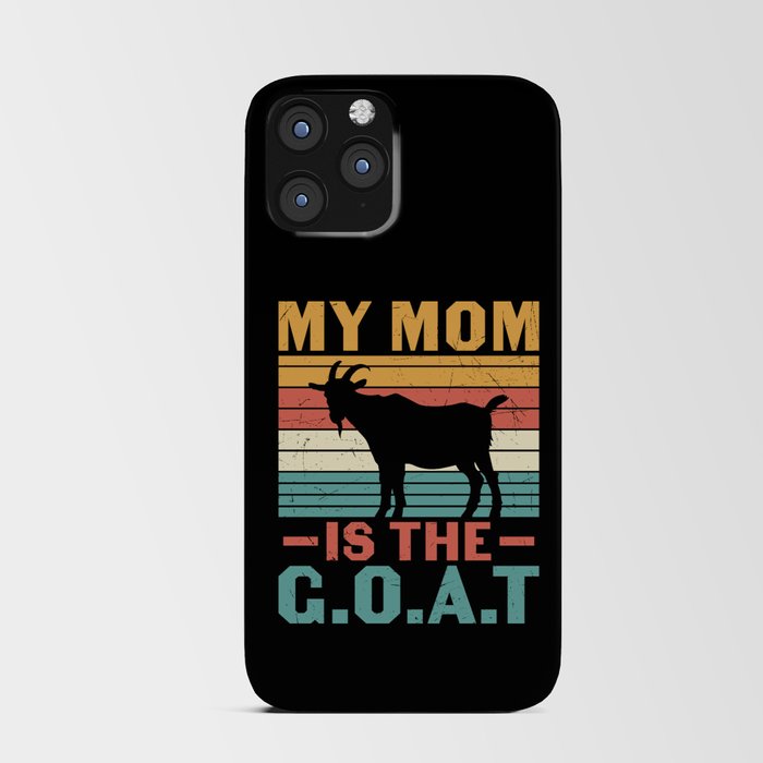 My Mom Is The GOAT Greatest of All Time iPhone Card Case