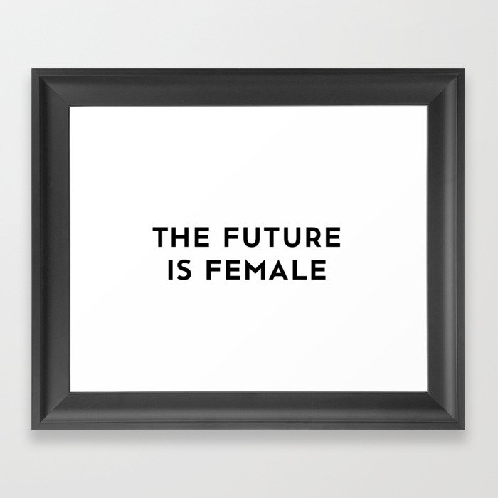 The Future Is Female Framed Art Print