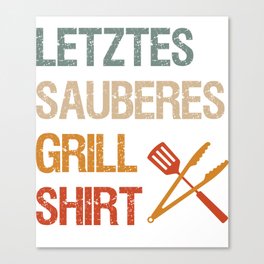 Last Clean Grill Outfit For BBQ Canvas Print