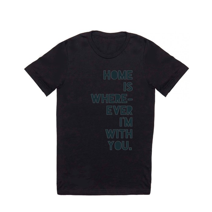 Home is with You T Shirt