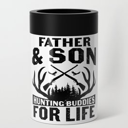 Father & Son Hunting Buddies For Life Can Cooler