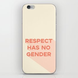 Respect Has No Gender iPhone Skin