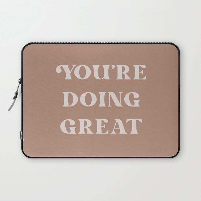 You're Doing Great Soft Clay Laptop Sleeve