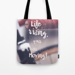Albert Einstein, quote on life, motivation, balance, moving on, going on, inspiration Tote Bag
