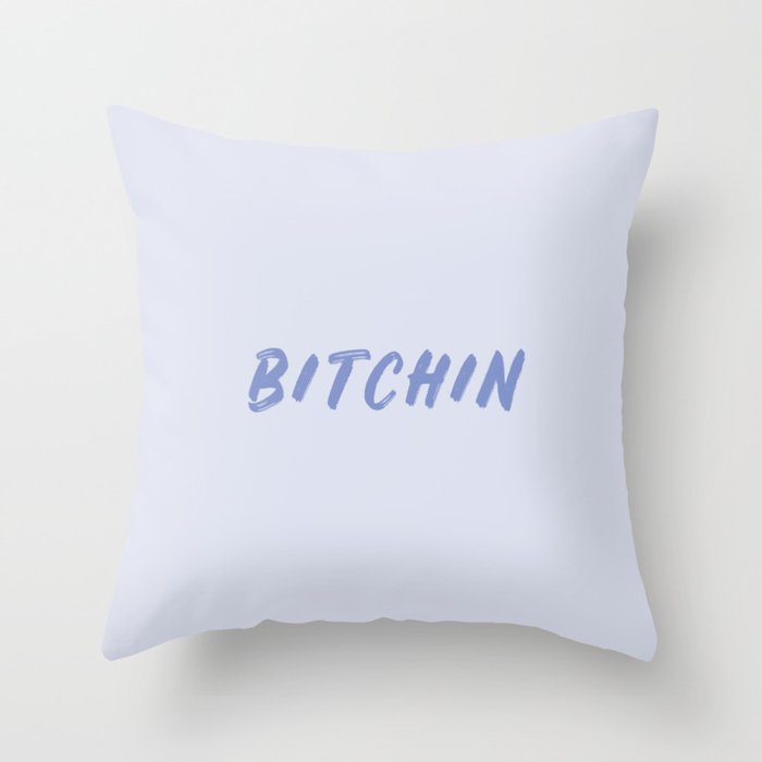 Bitchin' Throw Pillow