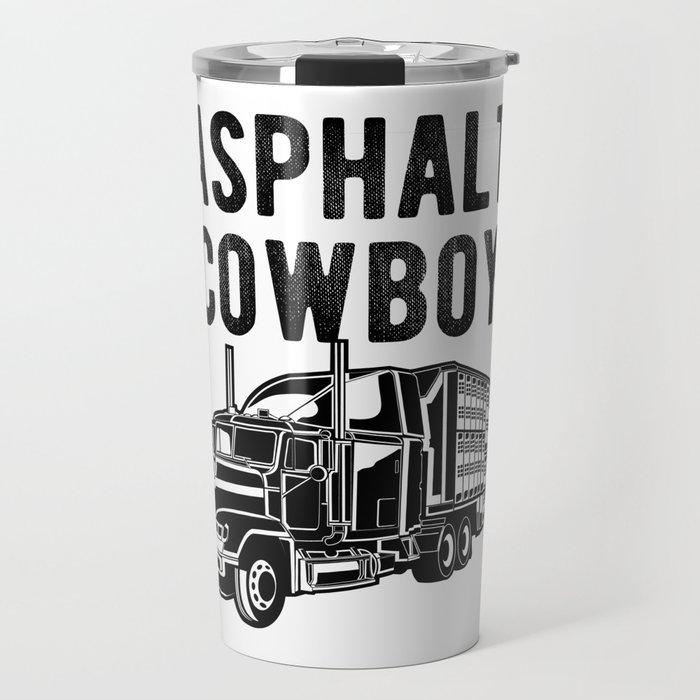 Asphalt Cowboy - Semi Trucker Hauling Rig Graphic Travel Mug