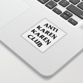 Anti Karen Karen Club Sticker