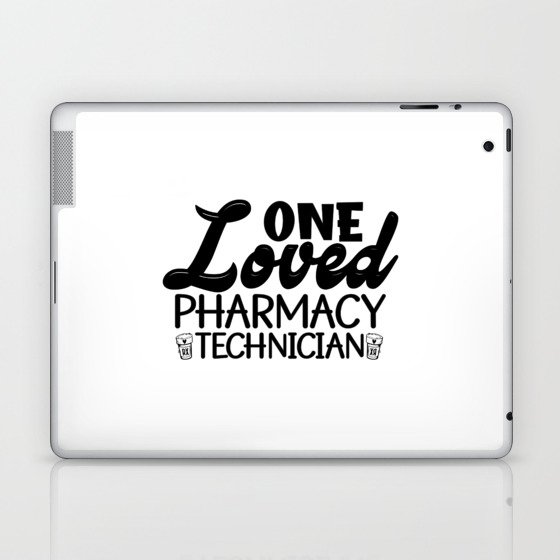 One Loved Pharmacy Technician Pharmacist Medicine Laptop & iPad Skin