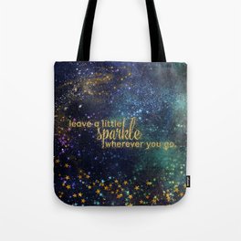 Leave a little sparkle wherever you go - gold glitter Typography on dark space background Tote Bag