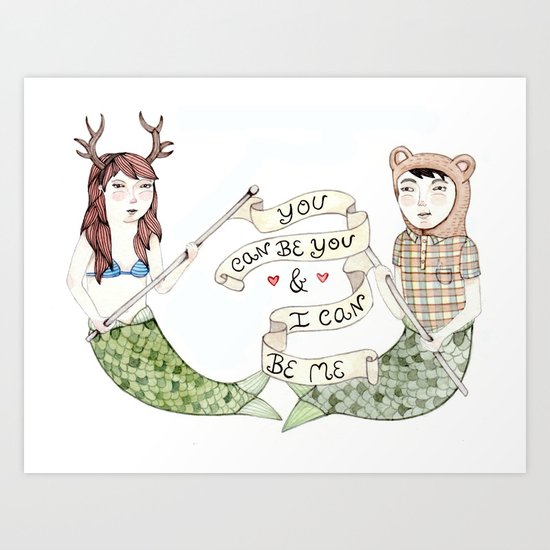 You Can Be You Art Print