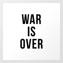 War Is Over Art Print