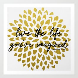 Live The Life You've Imagined Dahlia Gold Foil Art Print