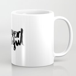 Forever faithful  Coffee Mug