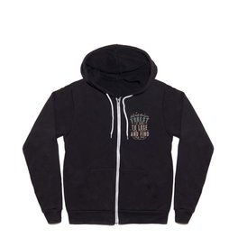 And into the forest I go, to lose my mind and find my soul. Zip Hoodie