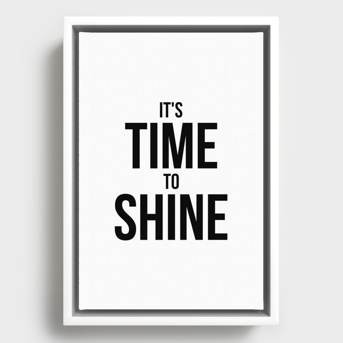 Its Time To Shine Framed Canvas
