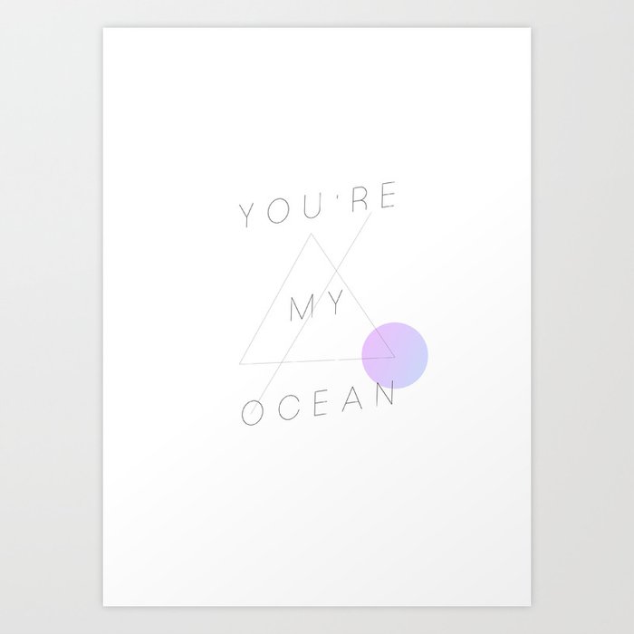 YOU'RE MY OCEAN Art Print