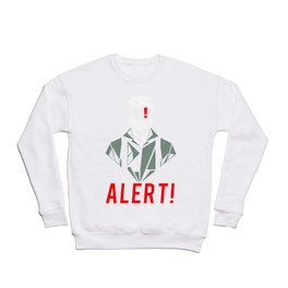 Alert! Crewneck Sweatshirt