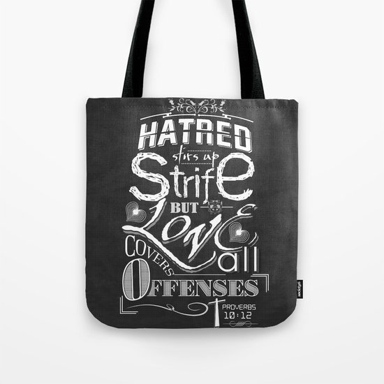 Hatred Stirs Up Strife But Love Convers All Offenses Tote Bag
