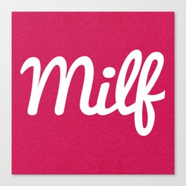 Milf Funny Quote Canvas Print