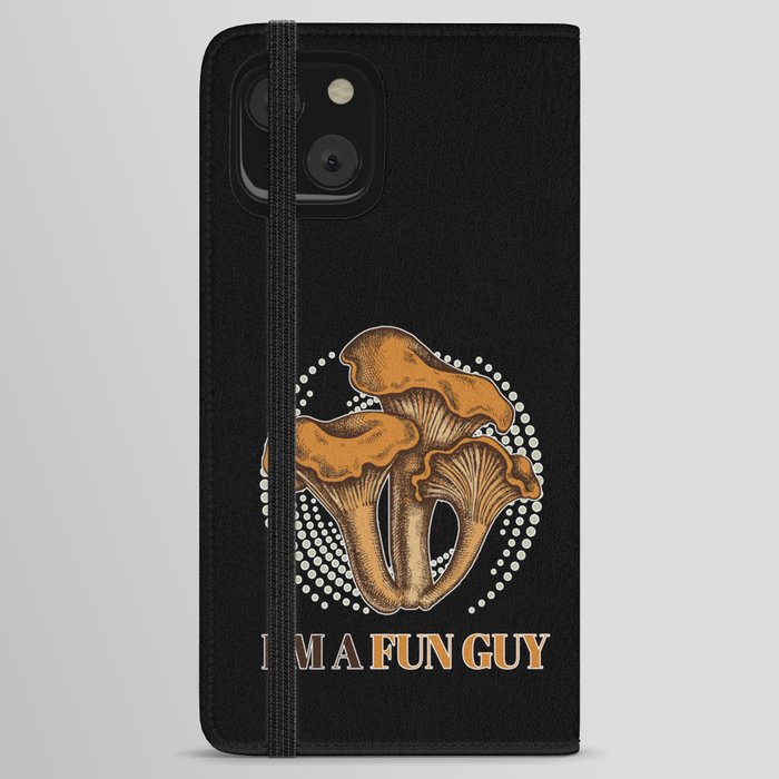 I AM A Fun Guy Mushroom Collecting iPhone Wallet Case