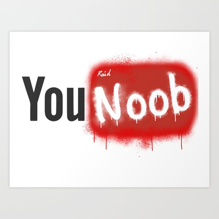 You Noob! Art Print
