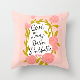 Gosh dang darn shitballs Throw Pillow